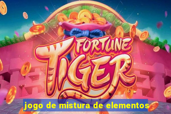 jogo de mistura de elementos